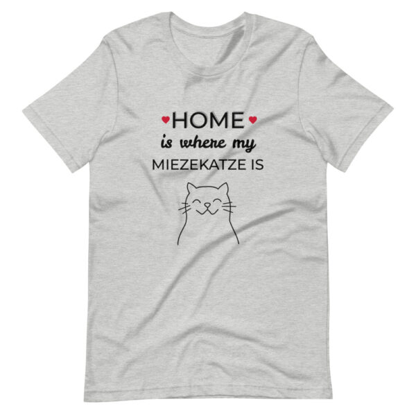 Unisex-T-Shirt “Home ist where my Mietzekatze is”